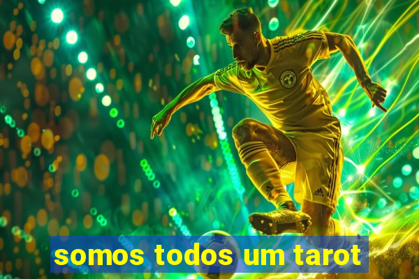 somos todos um tarot